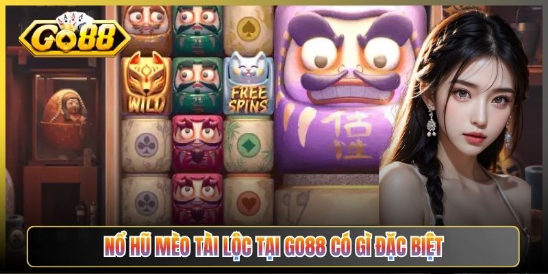 Nổ Hũ Mèo Tài Lộc Tại Go88 Có Gì Đặc Biệt