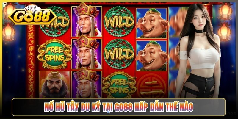 Nổ Hũ Tây Du Ký Tại Go88 Hấp Dẫn Thế Nào