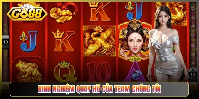 Kinh Nghiệm Quay Hũ Của Team Chúng Tôi