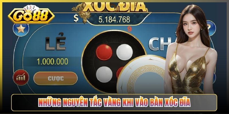 Những Nguyên Tắc Vàng Khi Vào Bàn Xóc Đĩa