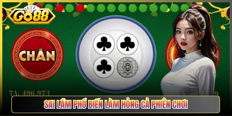 Sai Lầm Phổ Biến Làm Hỏng Cả Phiên Chơi