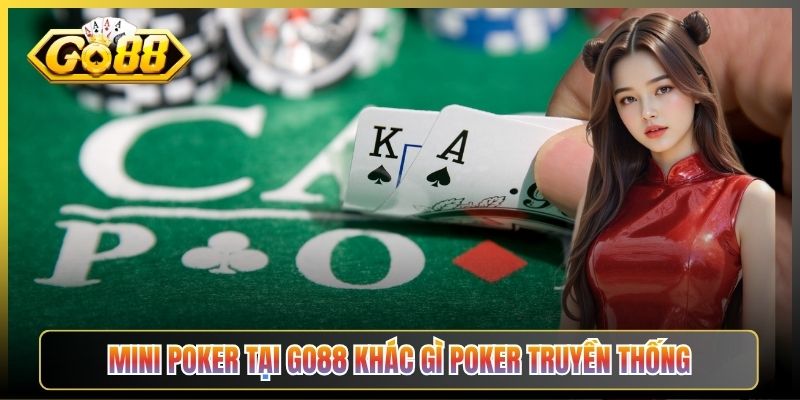 Mini Poker Tại Go88 Khác Gì Poker Truyền Thống