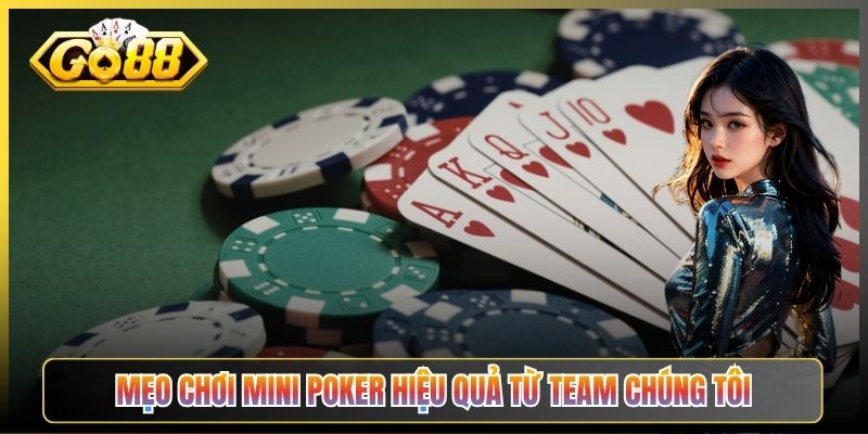 Mẹo Chơi Mini Poker Hiệu Quả Từ Team Chúng Tôi