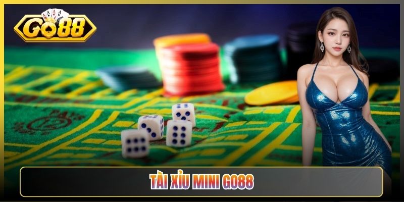 Tài Xỉu Mini Go88 Phiên Bản Ván Nhanh Cho Anh Em Khoái Tốc Độ