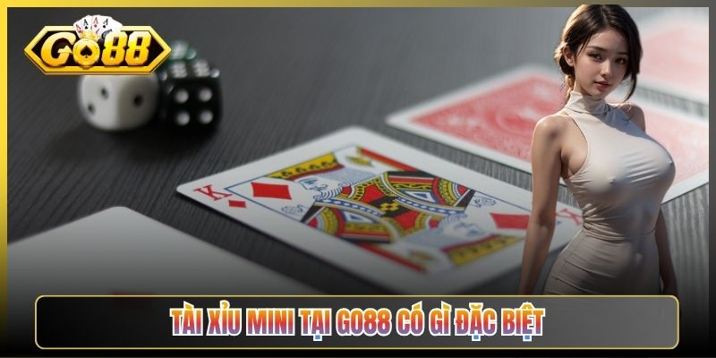 Tài Xỉu Mini Tại Go88 Có Gì Đặc Biệt