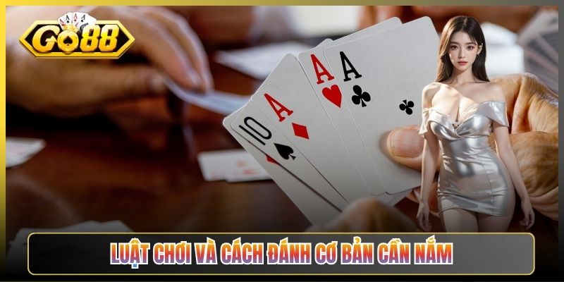 Luật Chơi Và Cách Đánh Cơ Bản Cần Nắm