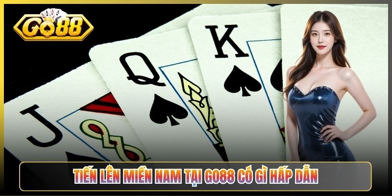Tiến Lên Miền Nam Tại Go88 Có Gì Hấp Dẫn
