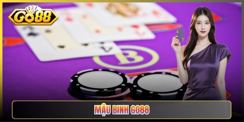 Mậu Binh Go88 Game Bài Cân Não Đỉnh Cao Cho Dân Sành