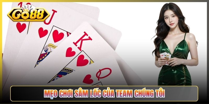 Mẹo Chơi Sâm Lốc Của Team Chúng Tôi