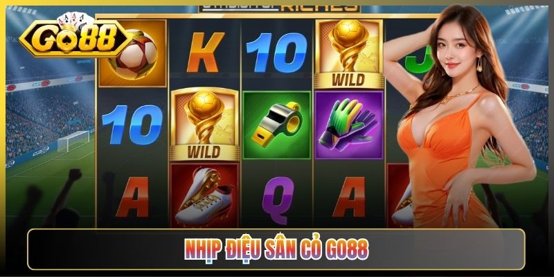Nhịp Điệu Sân Cỏ Go88 Game Chủ Đề Bóng Đá Cháy Hết Mình